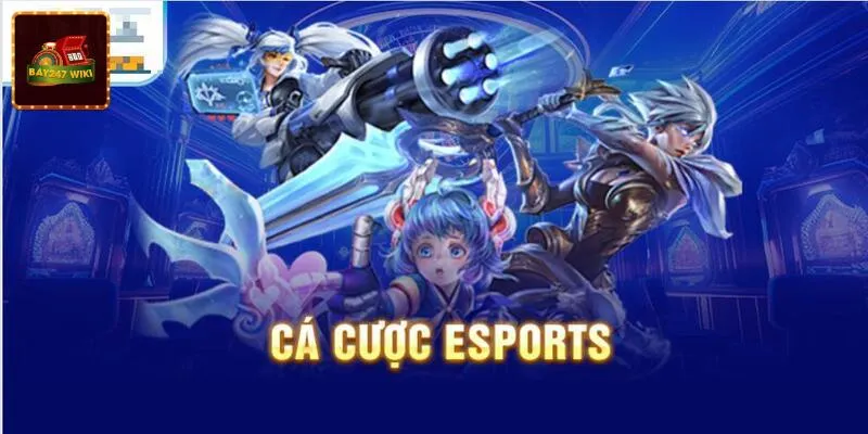 Luật chơi cá cược esport tại bay247 bạn nên biết